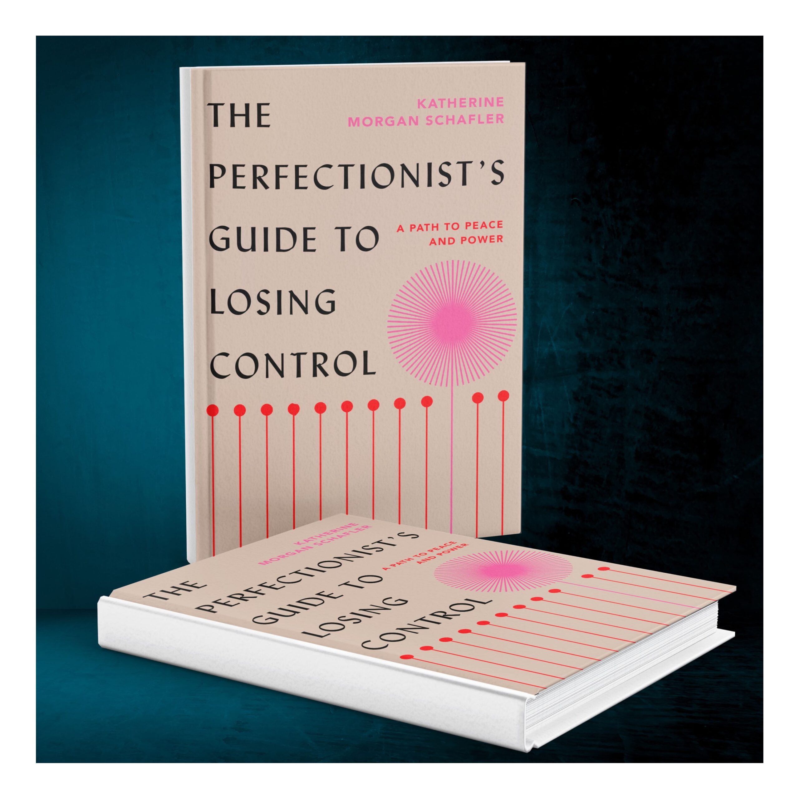 The Perfectionist’s Guide to Losing Control by Katherine Morgan Schafler